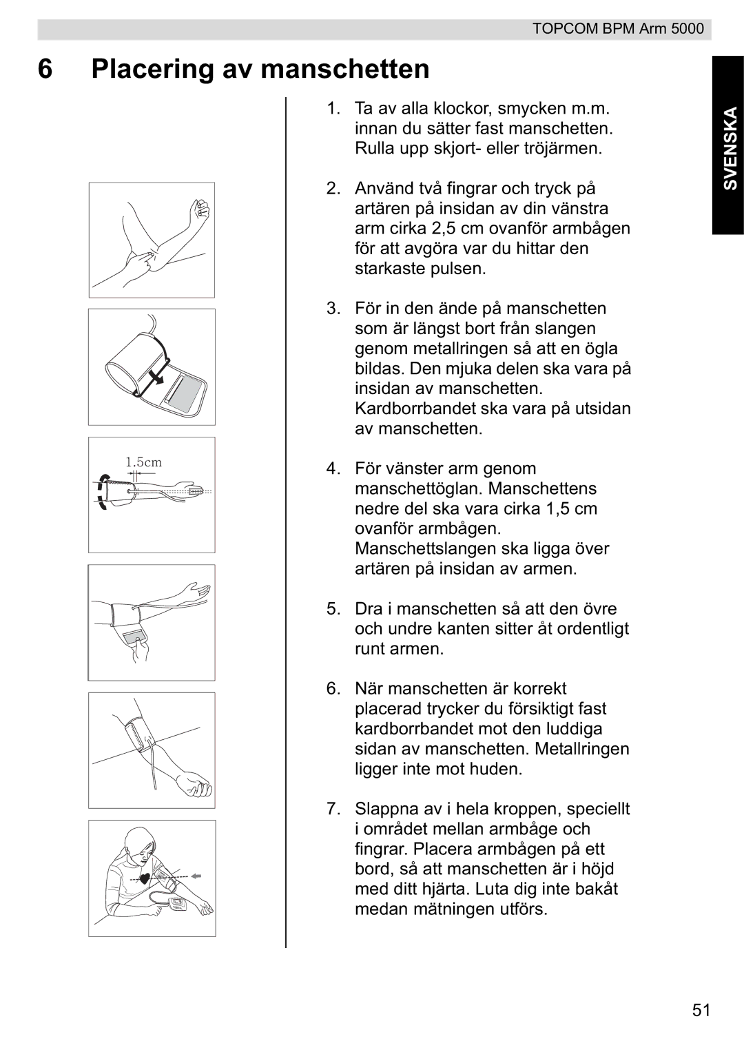 Topcom 5000 manual do utilizador Placering av manschetten 