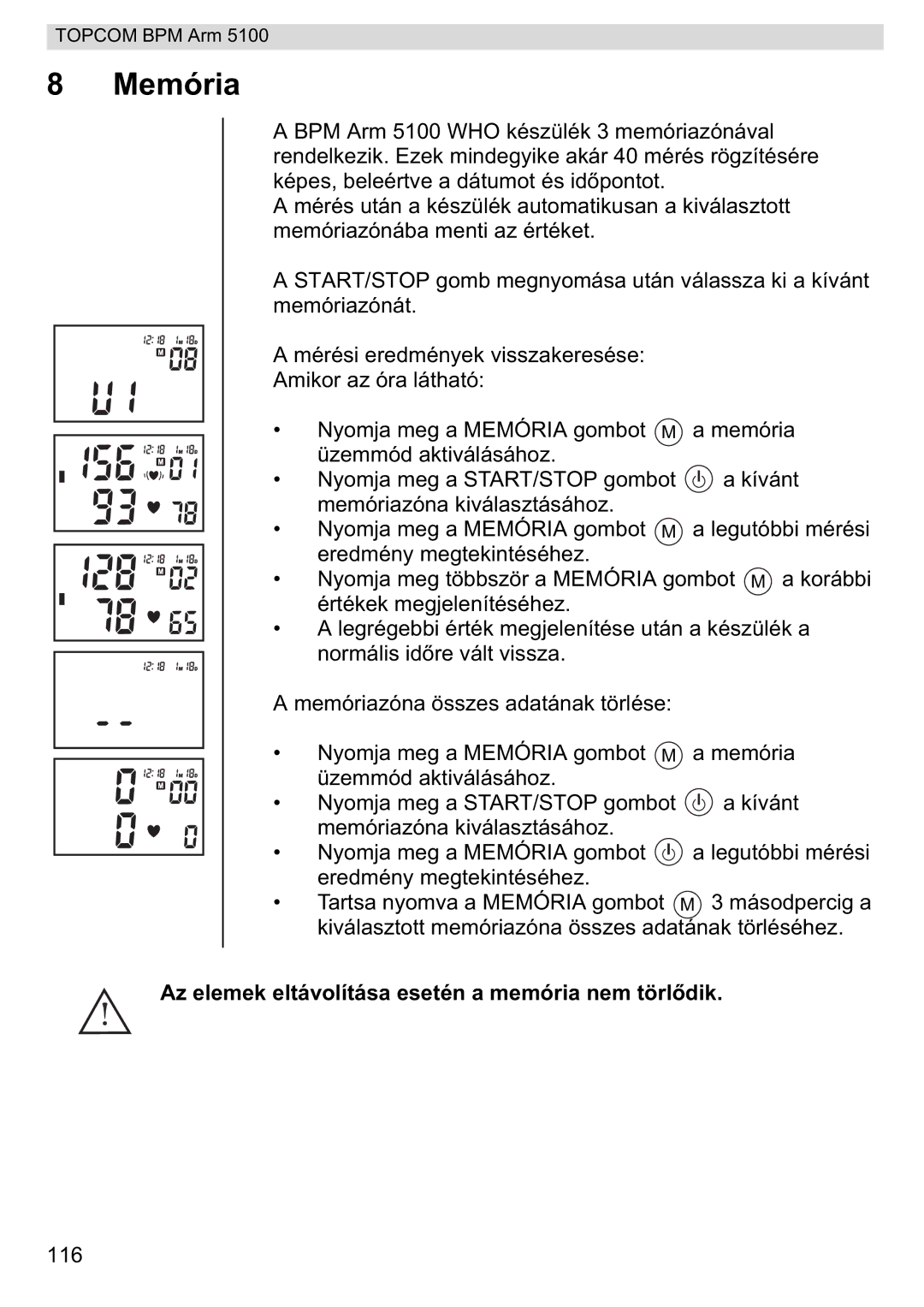 Topcom 5100 WHO manual do utilizador Az elemek eltávolítása esetén a memória nem törldik 