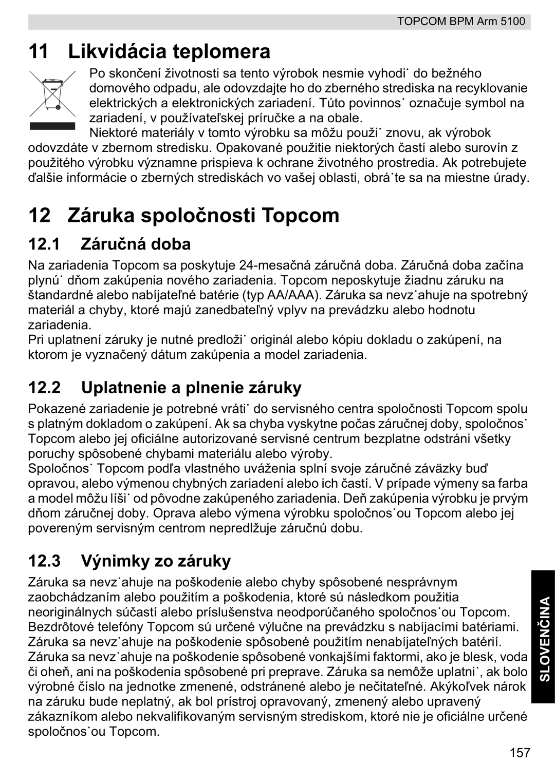 Topcom 5100 WHO Likvidácia teplomera, 12 Záruka spoloti Topcom, 12.1 Záruá doba, Uplatnenie a plnenie záruky 