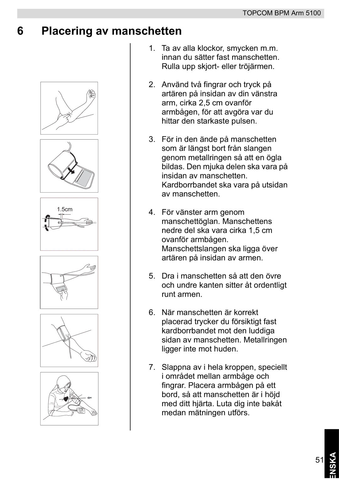 Topcom 5100 WHO manual do utilizador Placering av manschetten 