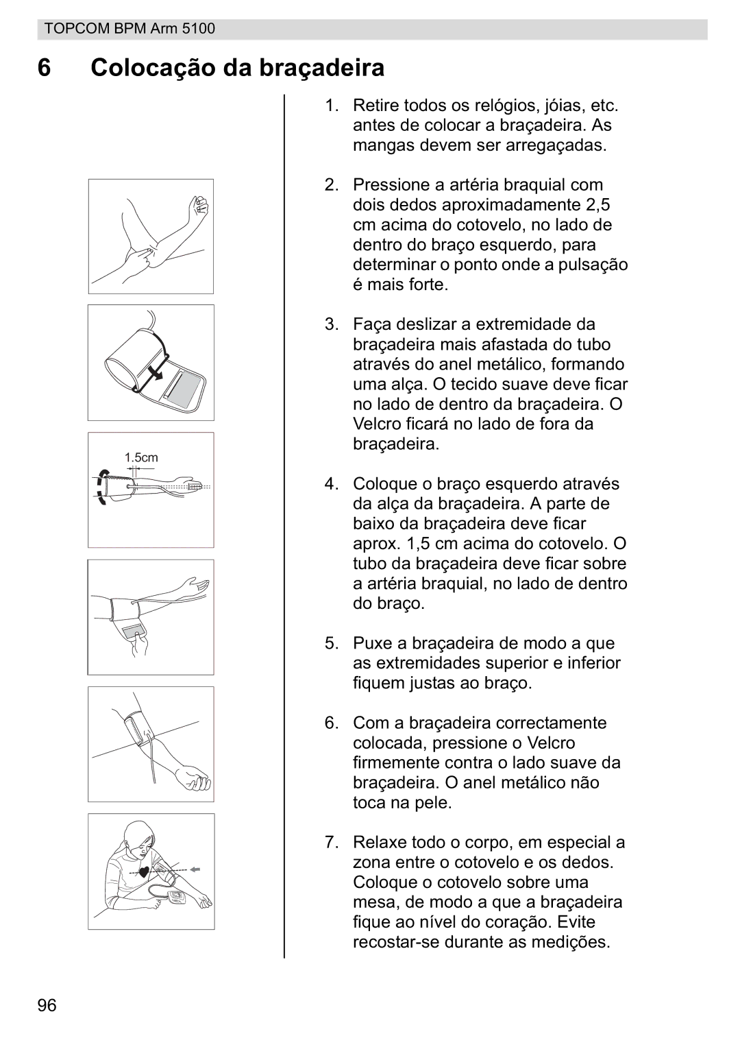 Topcom 5100 WHO manual do utilizador Colocação da braçadeira 