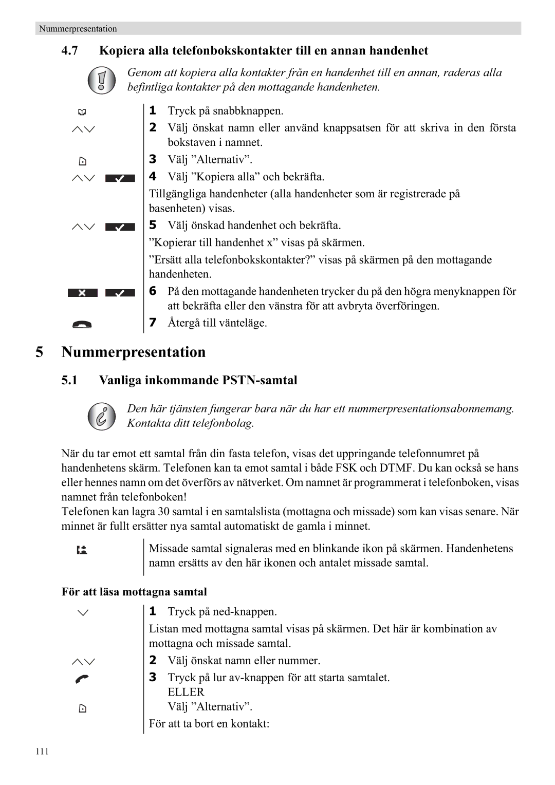 Topcom 5710 Nummerpresentation, Kopiera alla telefonbokskontakter till en annan handenhet, Vanliga inkommande PSTN-samtal 