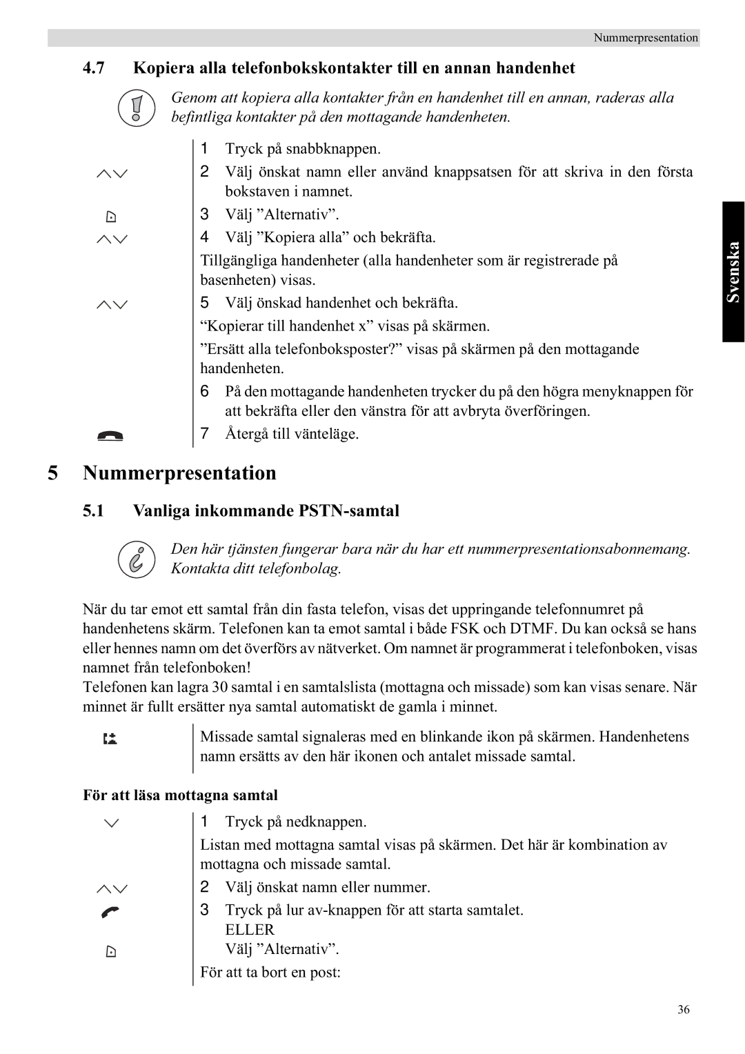 Topcom 5750 Nummerpresentation, Kopiera alla telefonbokskontakter till en annan handenhet, Vanliga inkommande PSTN-samtal 