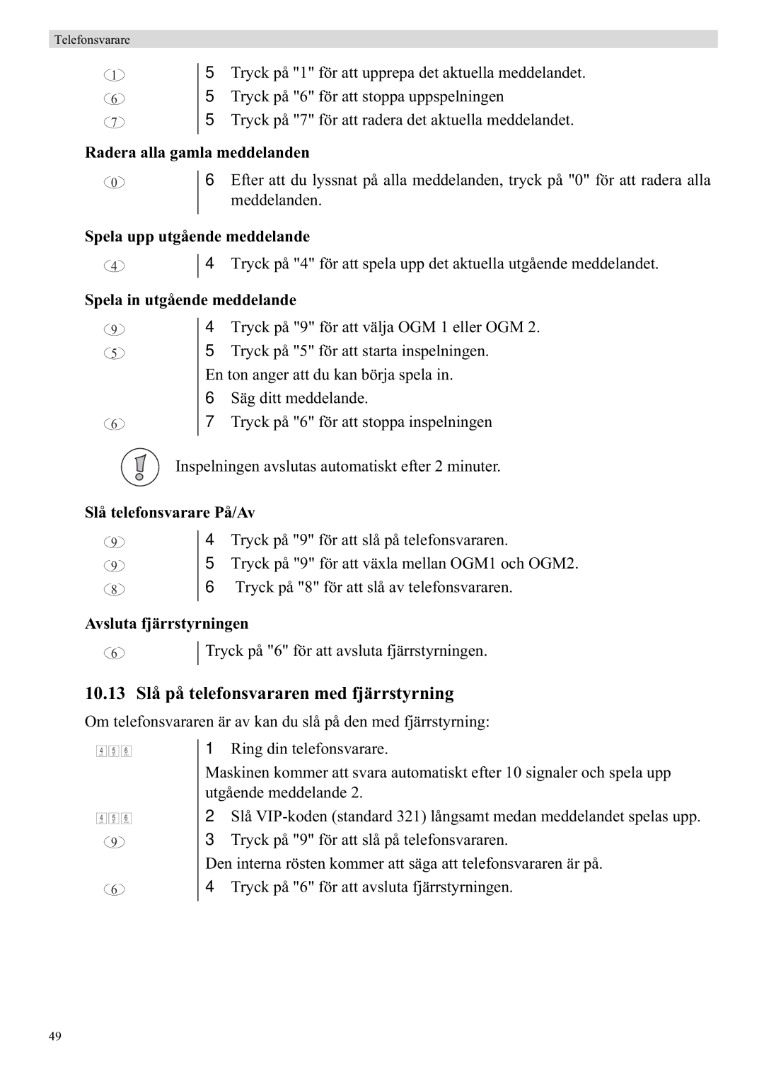 Topcom 5750 manual 10.13 Slå på telefonsvararen med fjärrstyrning 