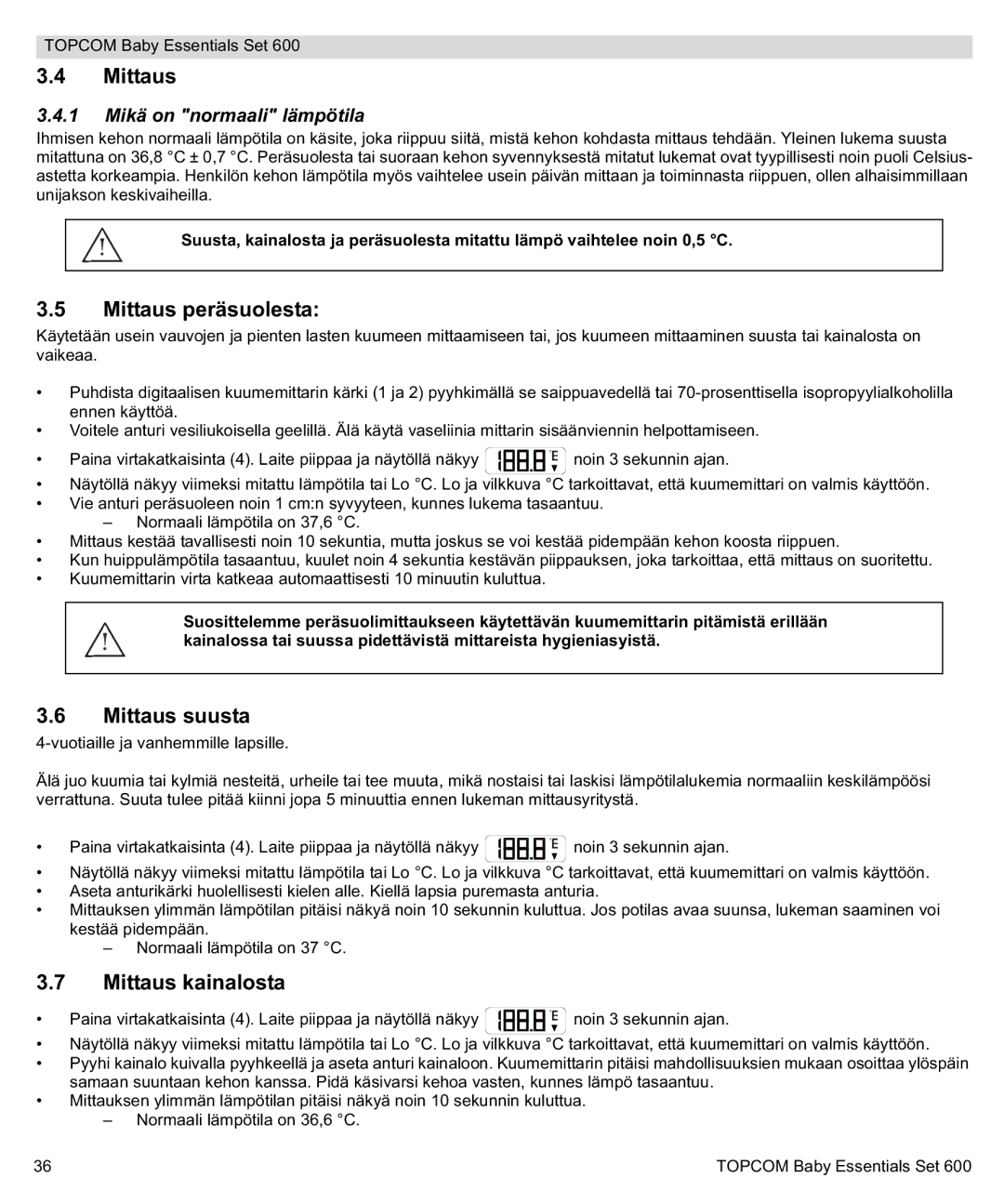 Topcom 600 manual do utilizador Mittaus peräsuolesta, Mittaus suusta, Mittaus kainalosta, 1 Mikä on normaali lämpötila 