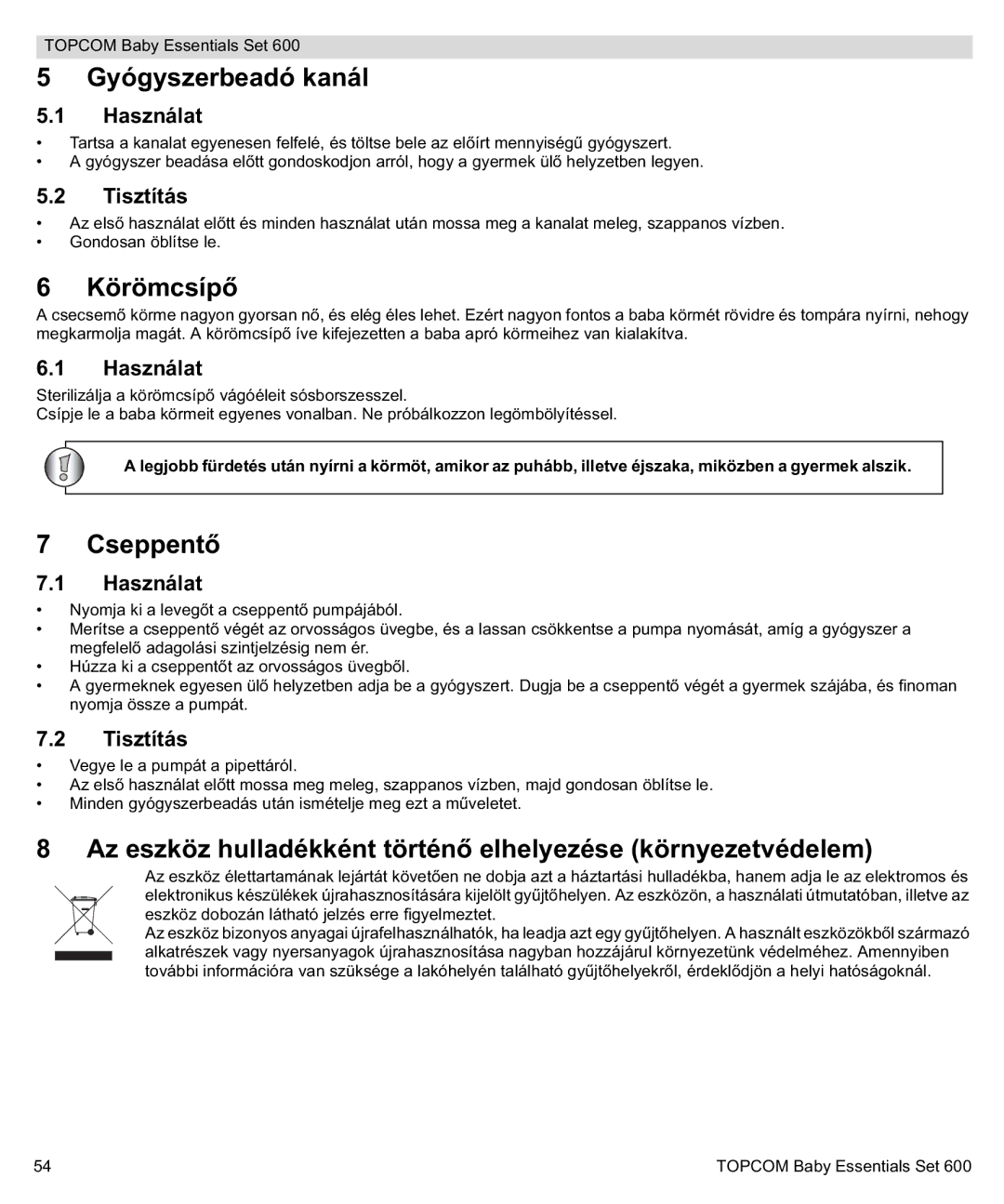 Topcom 600 Gyógyszerbeadó kanál, Körömcsíp, Cseppent, Az eszköz hulladékként történyezése környezetvédelem 