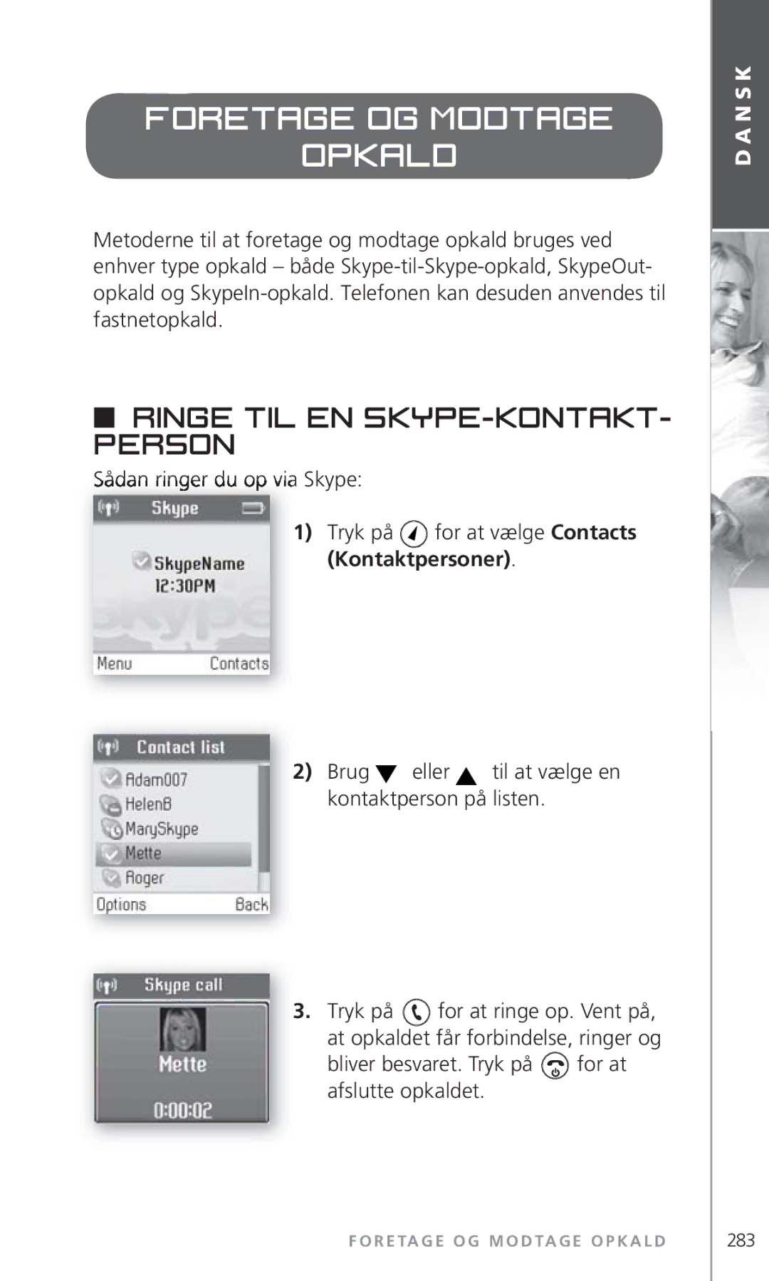 Topcom 6000 manual Foretage og modtage Opkald, Ringe til en Skype-kontakt- person 