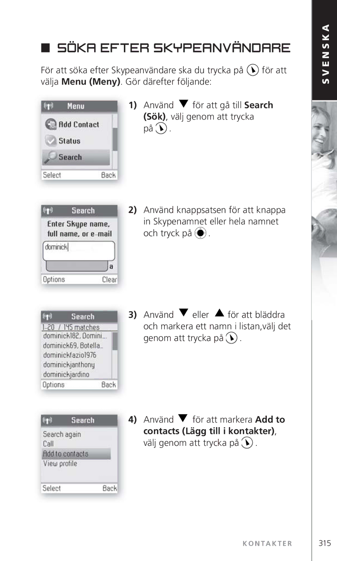 Topcom 6000 manual Söka efter Skypeanvändare, Contacts Lägg till i kontakter 