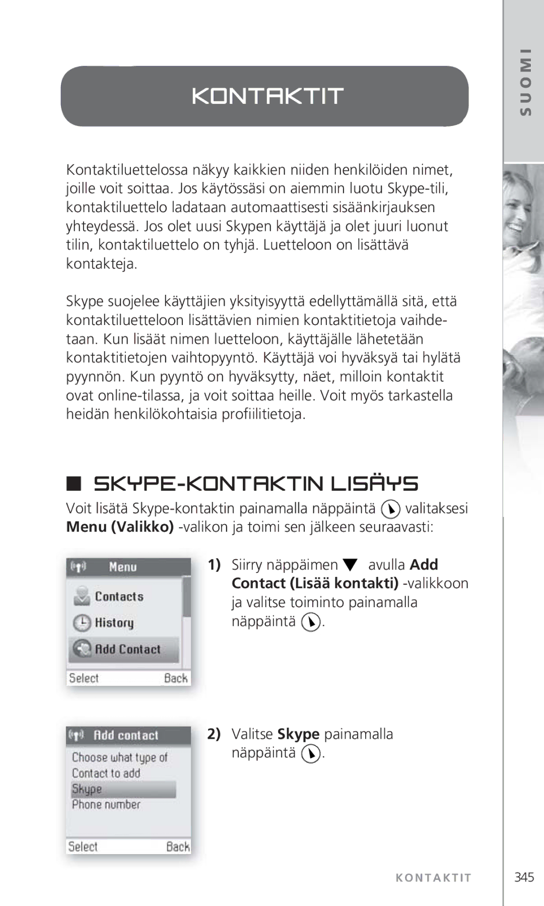 Topcom 6000 manual Kontaktit, Skype-kontaktin lisäys, Siirry näppäimen Avulla Add, Ja valitse toiminto painamalla 