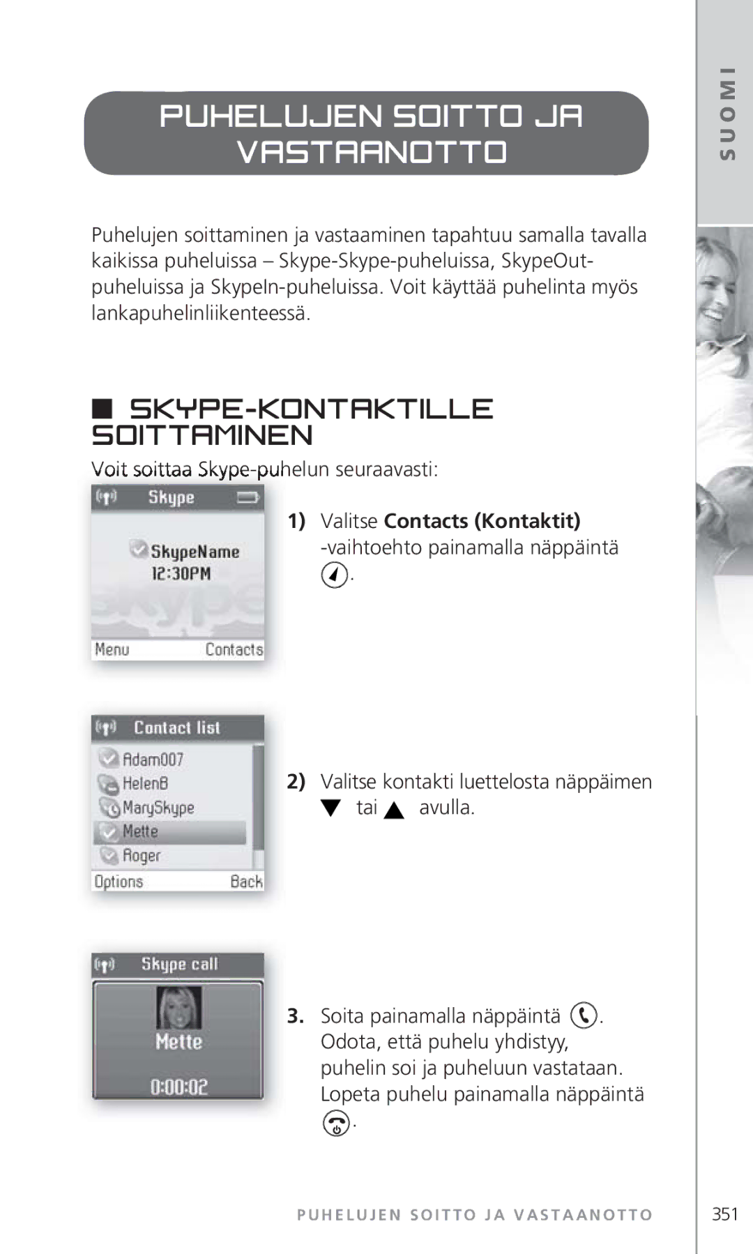 Topcom 6000 manual Puhelujen soitto ja Vastaanotto, Skype-kontaktille soittaminen, Voit soittaa Skype-puhelun seuraavasti 