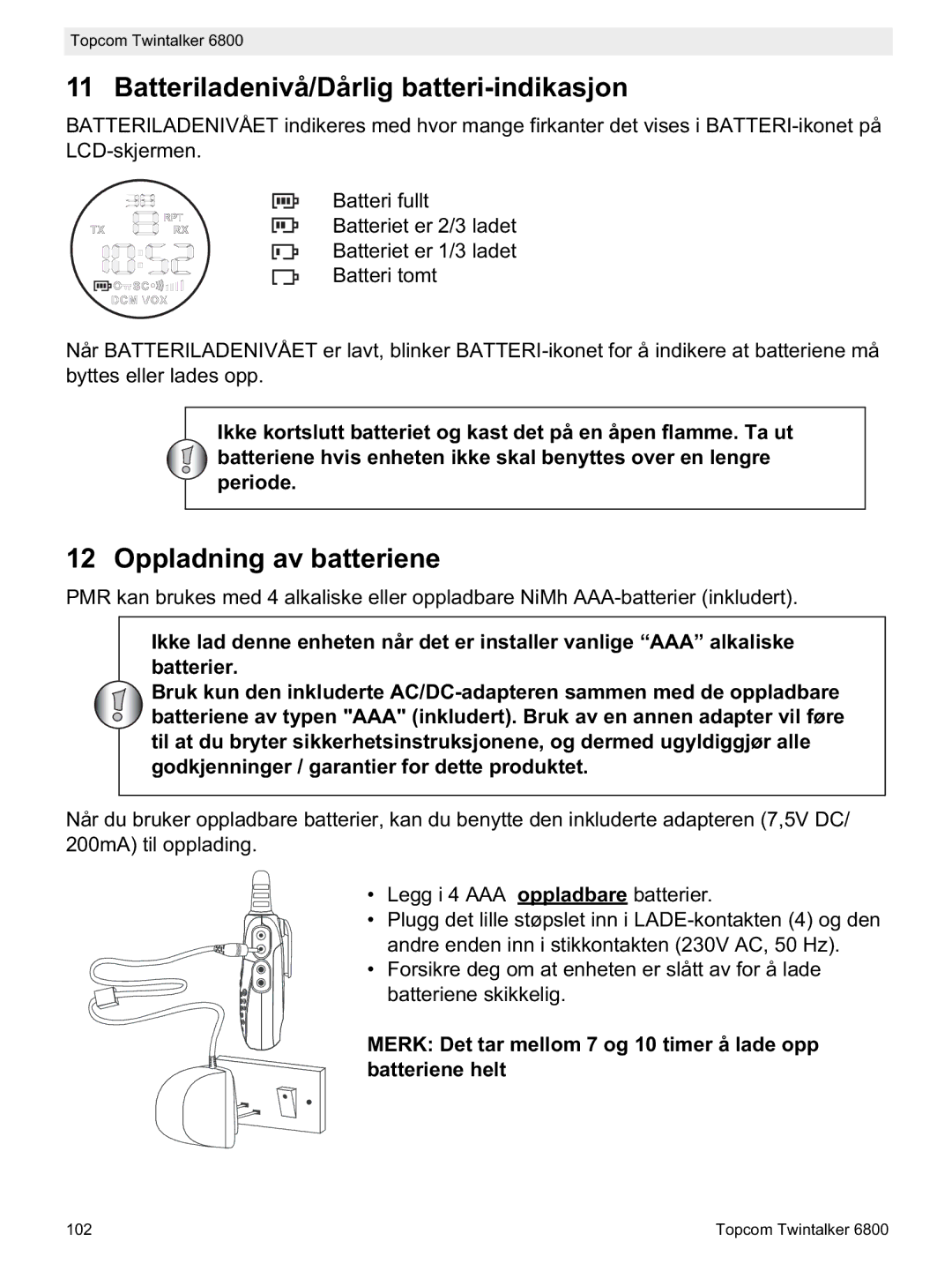 Topcom 6800 manual do utilizador Batteriladenivå/Dårlig batteri-indikasjon, Oppladning av batteriene 