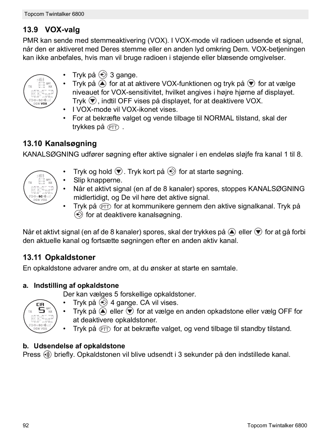 Topcom 6800 VOX-valg, Kanalsøgning, Opkaldstoner, Indstilling af opkaldstone, Udsendelse af opkaldstone 