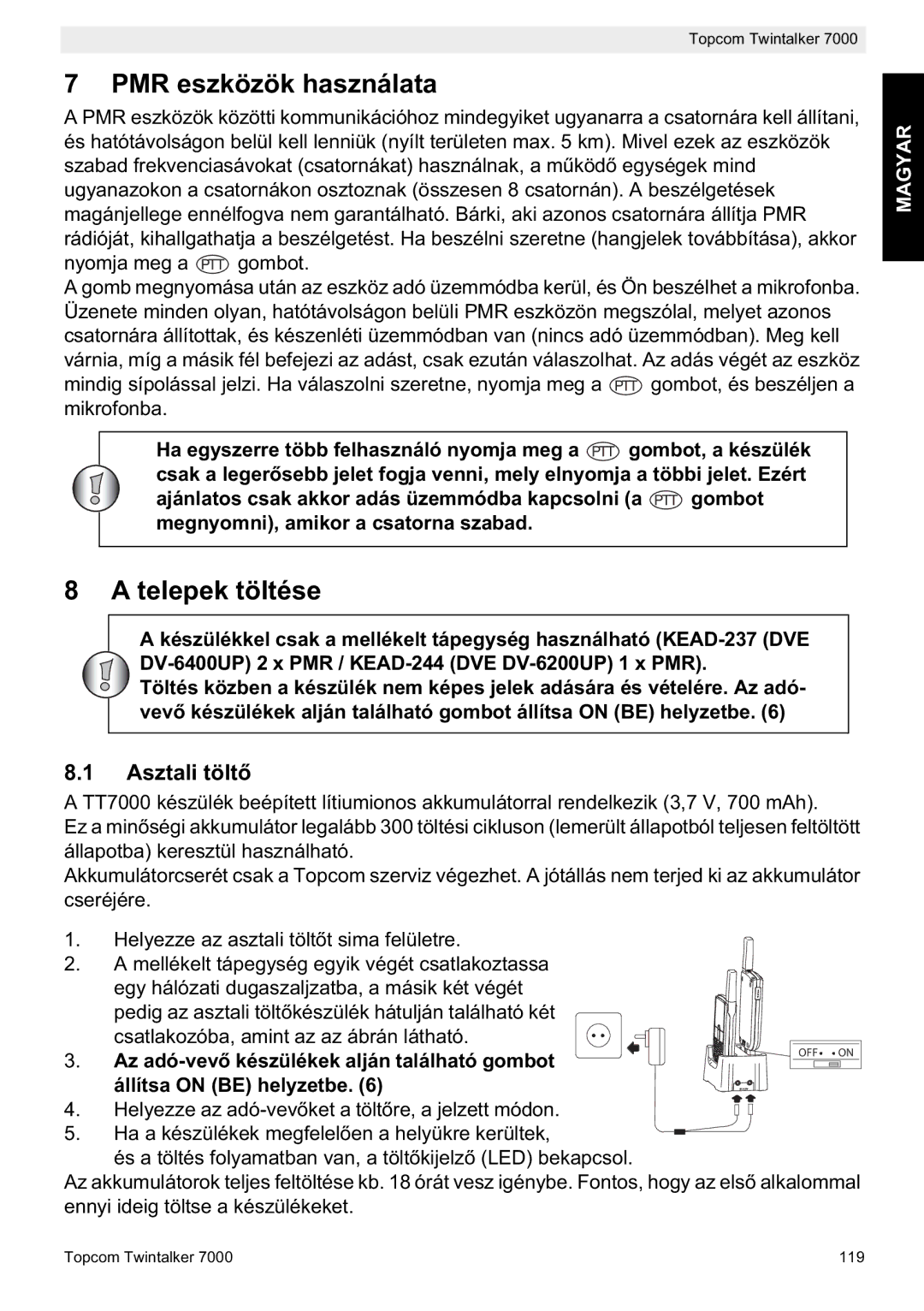 Topcom 7000 PMR eszközök használata, Telepek töltése, Asztali tölt, Az adó-vevzülékek alján található gombot 