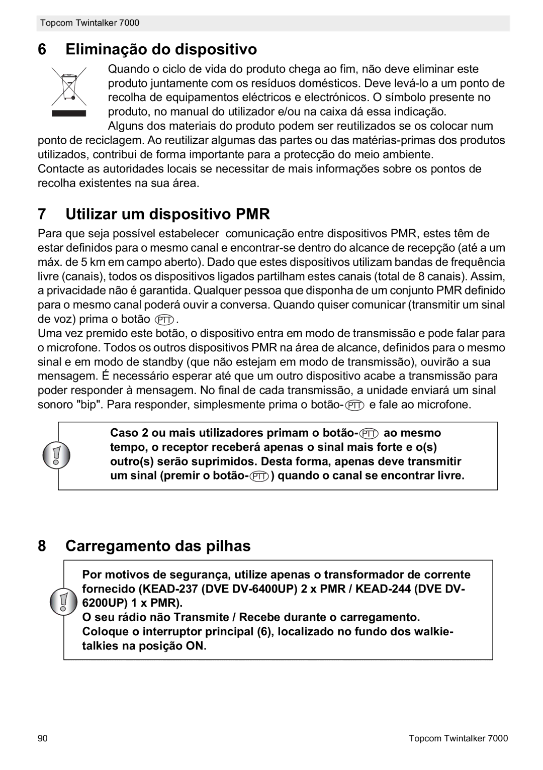 Topcom 7000 manual do utilizador Eliminação do dispositivo, Utilizar um dispositivo PMR, Carregamento das pilhas 