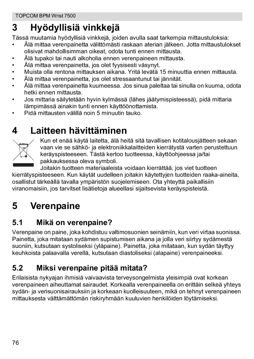 Topcom 7500 Hyödyllisiä vinkkejä, Laitteen hävittäminen, Verenpaine, Mikä on verenpaine?, Miksi verenpaine pitää mitata? 