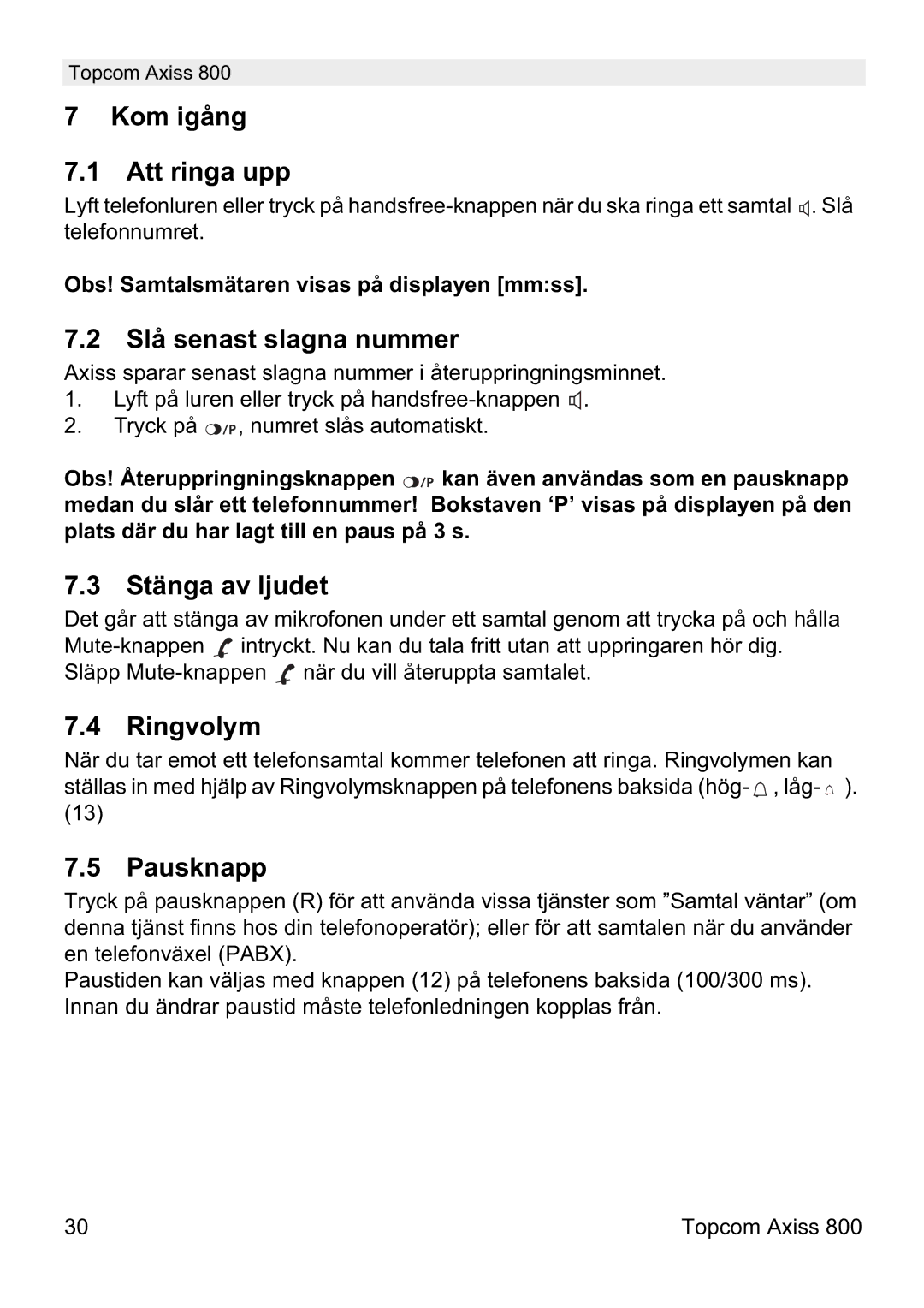 Topcom 800 manual do utilizador Kom igång Att ringa upp, Slå senast slagna nummer, Stänga av ljudet, Ringvolym, Pausknapp 