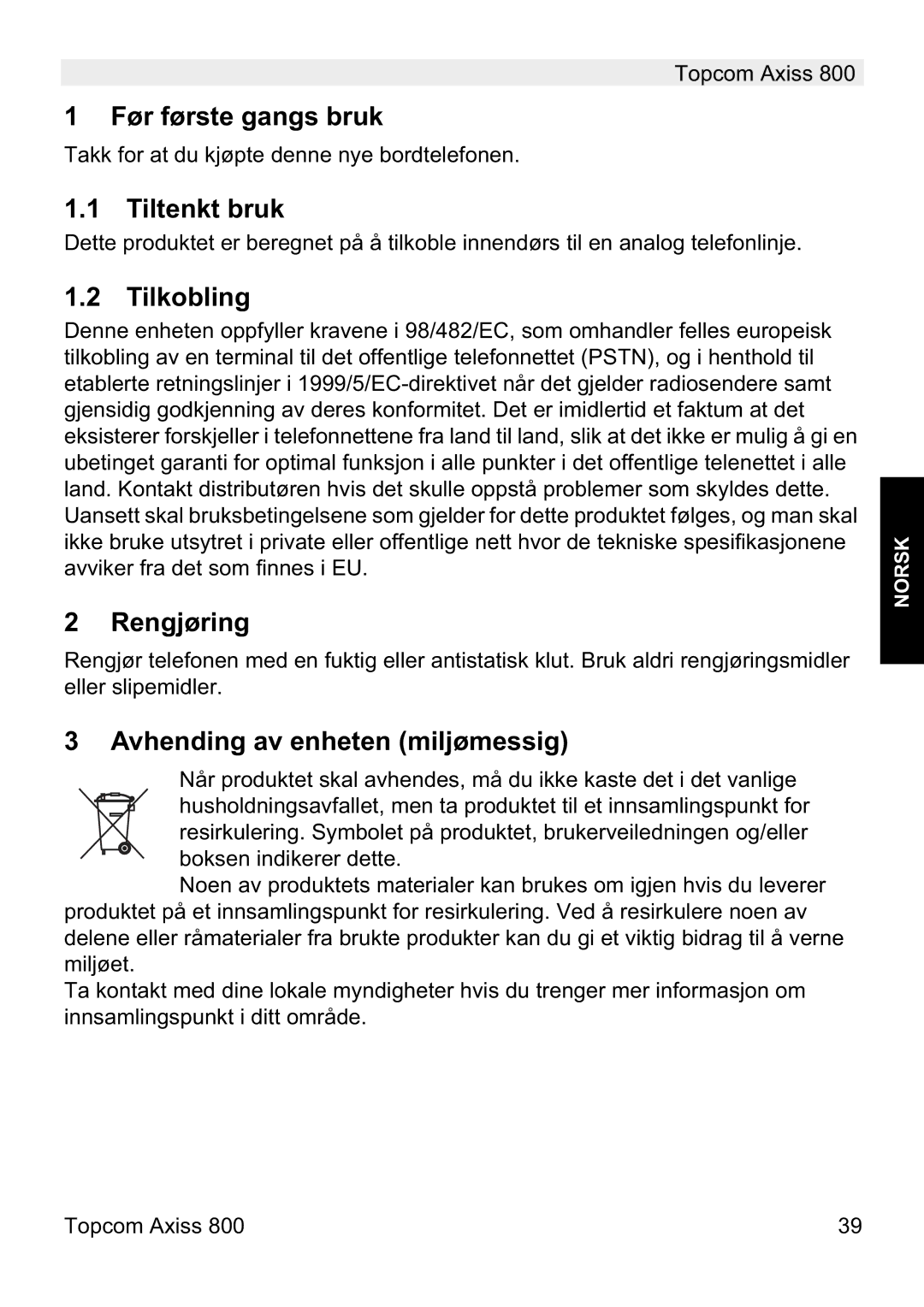 Topcom 800 Før første gangs bruk, Tiltenkt bruk, Tilkobling, Rengjøring, Avhending av enheten miljømessig 