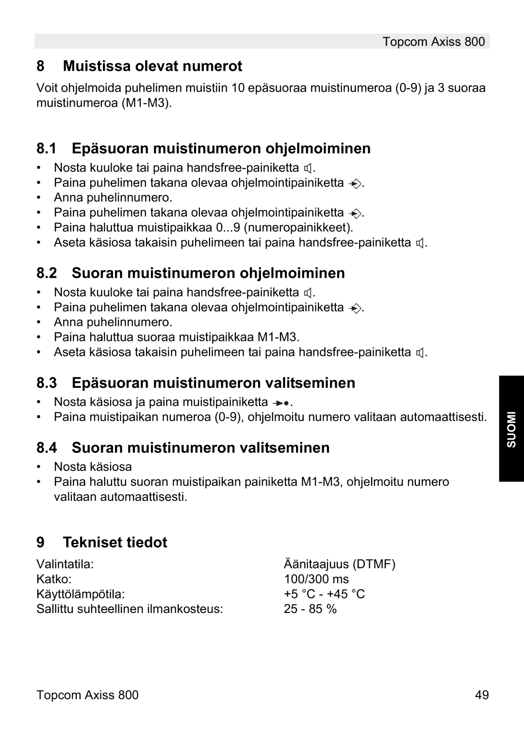 Topcom 800 Muistissa olevat numerot, Epäsuoran muistinumeron ohjelmoiminen, Suoran muistinumeron ohjelmoiminen 