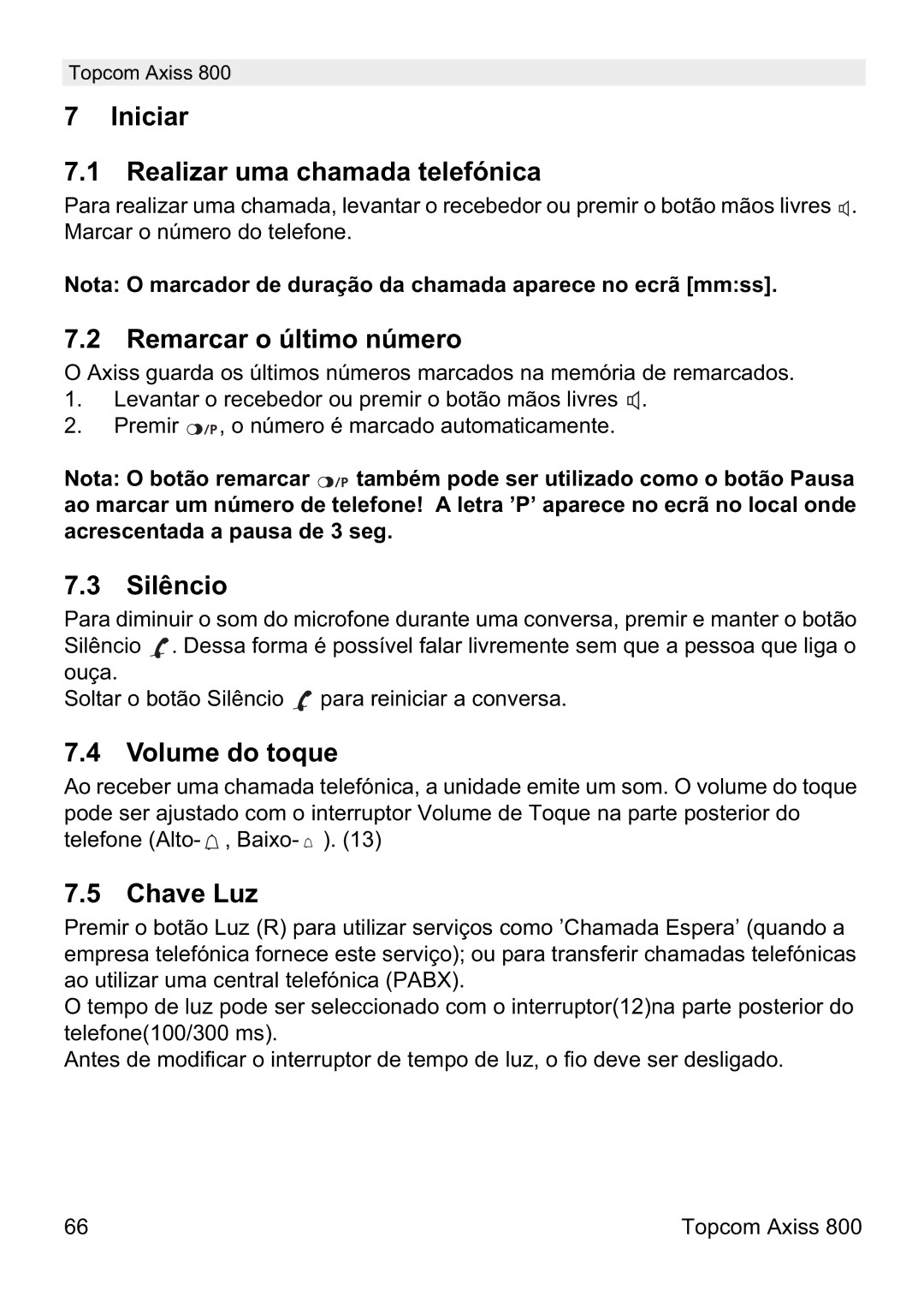 Topcom 800 Iniciar Realizar uma chamada telefónica, Remarcar o último número, Silêncio, Volume do toque, Chave Luz 