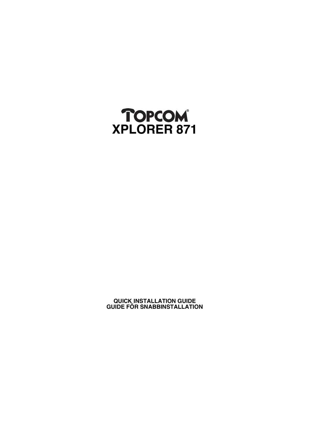 Topcom 871 manual Xplorer, Quick Installation Guide Guide FÖR Snabbinstallation 