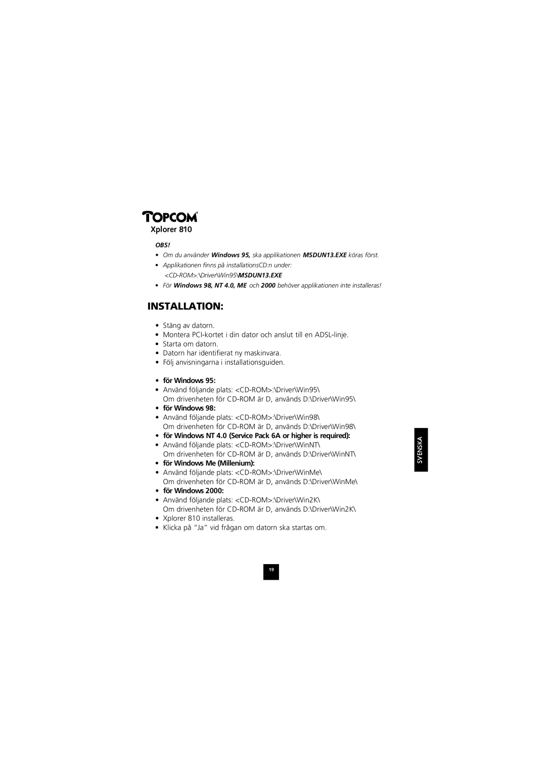 Topcom 874A manual För Windows NT 4.0 Service Pack 6A or higher is required, För Windows Me Millenium 