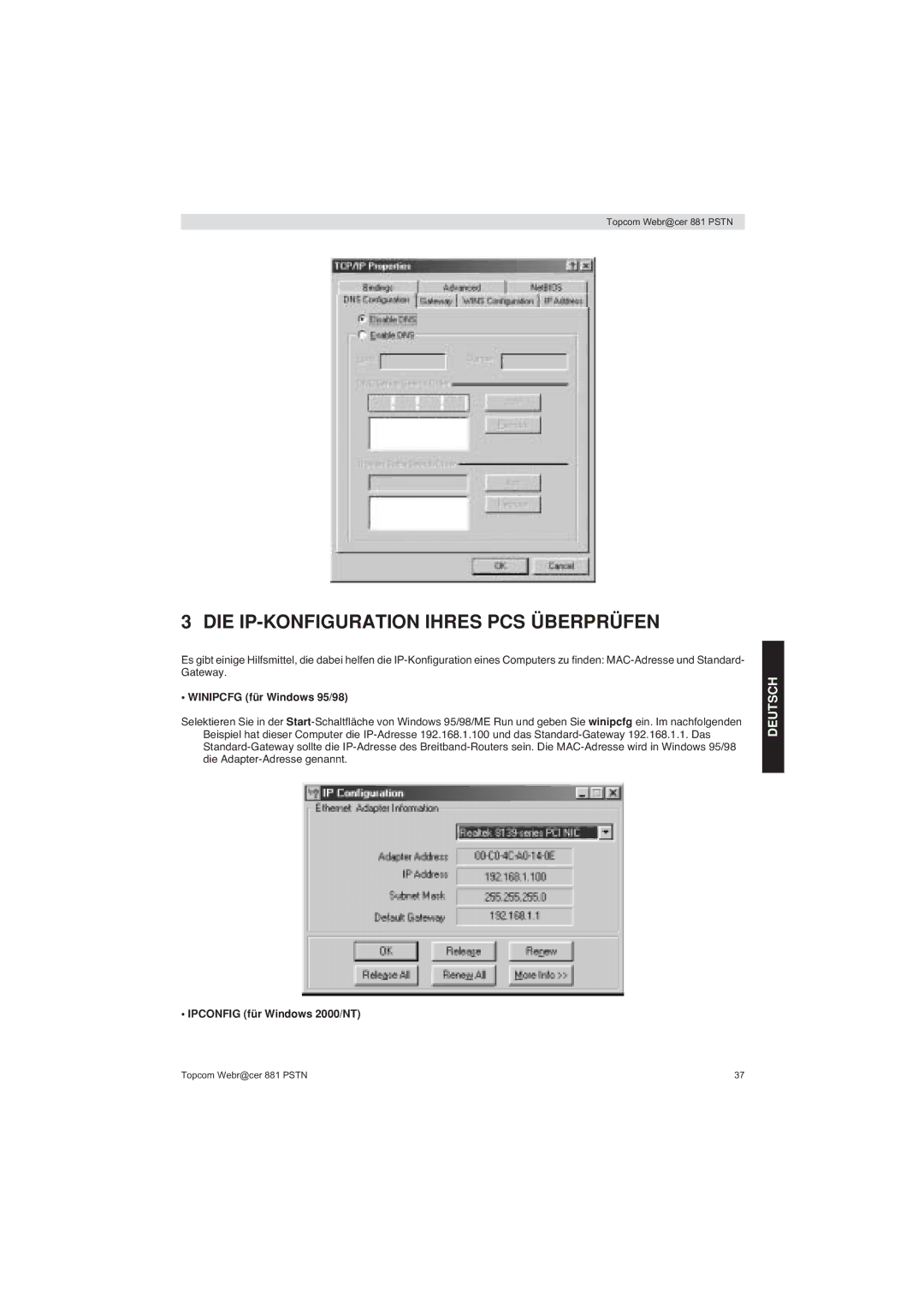 Topcom 881 PSTN DIE IP-KONFIGURATION Ihres PCS Überprüfen, Winipcfg für Windows 95/98, Ipconfig für Windows 2000/NT 