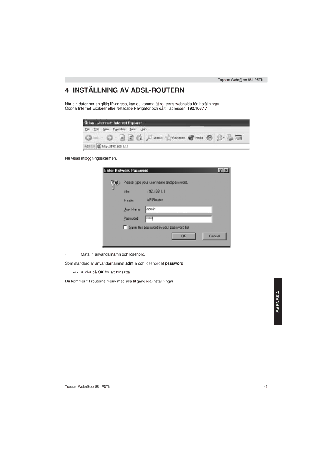 Topcom 881 PSTN manual do utilizador Inställning AV ADSL-ROUTERN 