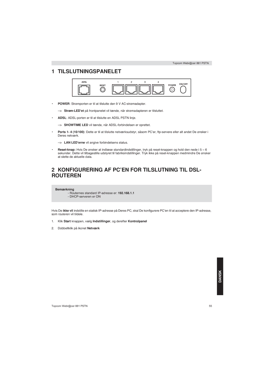 Topcom 881 PSTN Tilslutningspanelet, Konfigurering AF PC’EN for Tilslutning TIL DSL- Routeren, Dansk, Bemærkning 