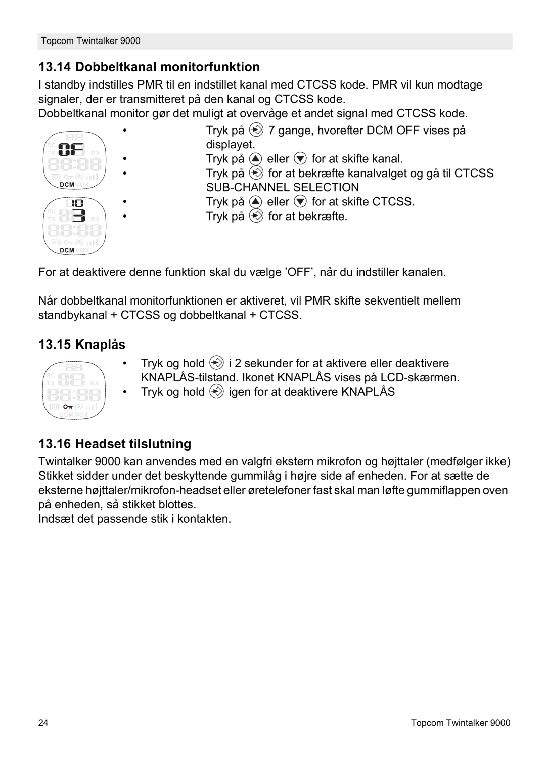 Topcom 9000 manual Dobbeltkanal monitorfunktion, Knaplås, Headset tilslutning 