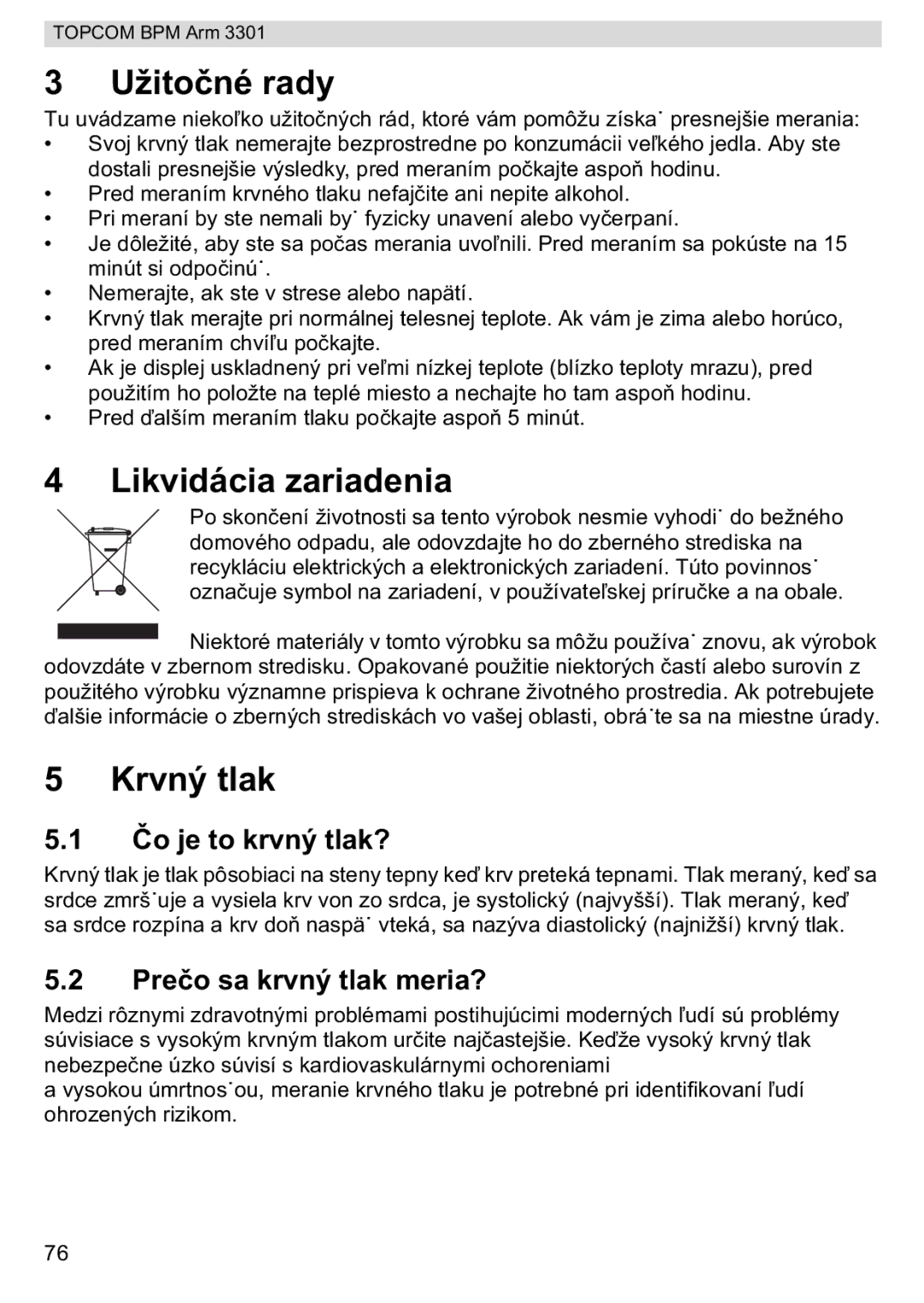 Topcom BPM ARM 3301 Užito, Likvidácia zariadenia, Krvný tlak, Je to krvný tlak?, Presa krvný tlak meria? 