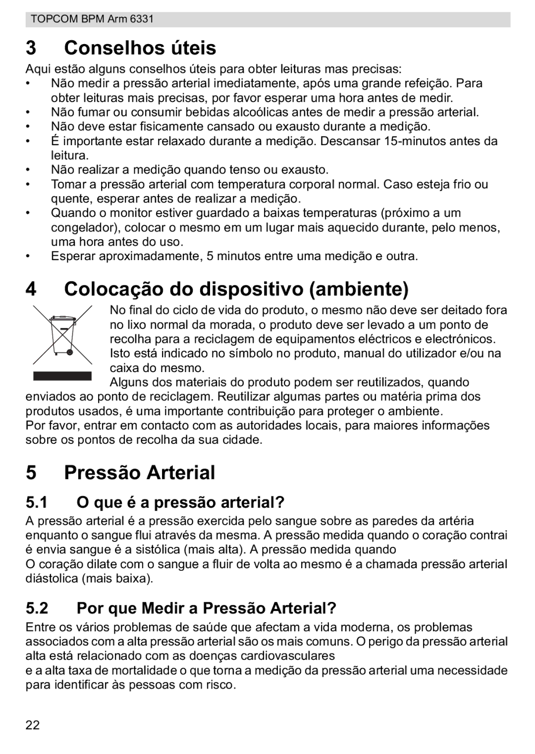 Topcom BPM ARM 6331 Conselhos úteis, Colocação do dispositivo ambiente, Pressão Arterial, Que é a pressão arterial? 