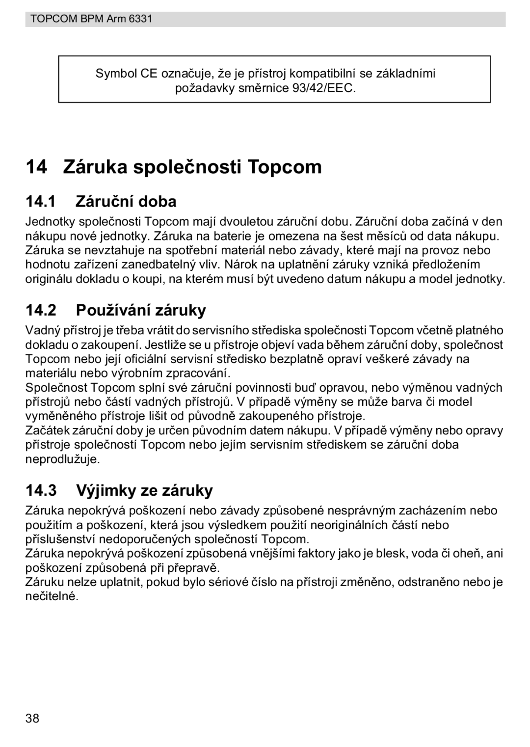 Topcom BPM ARM 6331 14 Záruka spoleti Topcom, 14.1 Záruní doba, 14.2 Používání záruky, 14.3 Výjimky ze záruky 