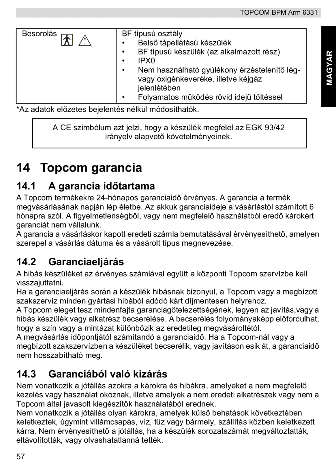 Topcom BPM ARM 6331 manual do utilizador Topcom garancia, Garancia id, Garanciaeljárás, Garanciából való kizárás 