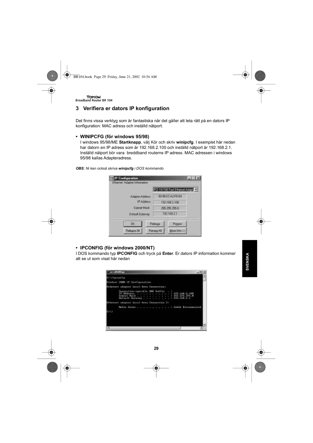 Topcom BR 104 manual Verifiera er dators IP konfiguration, Winipcfg för windows 95/98, Ipconfig för windows 2000/NT 