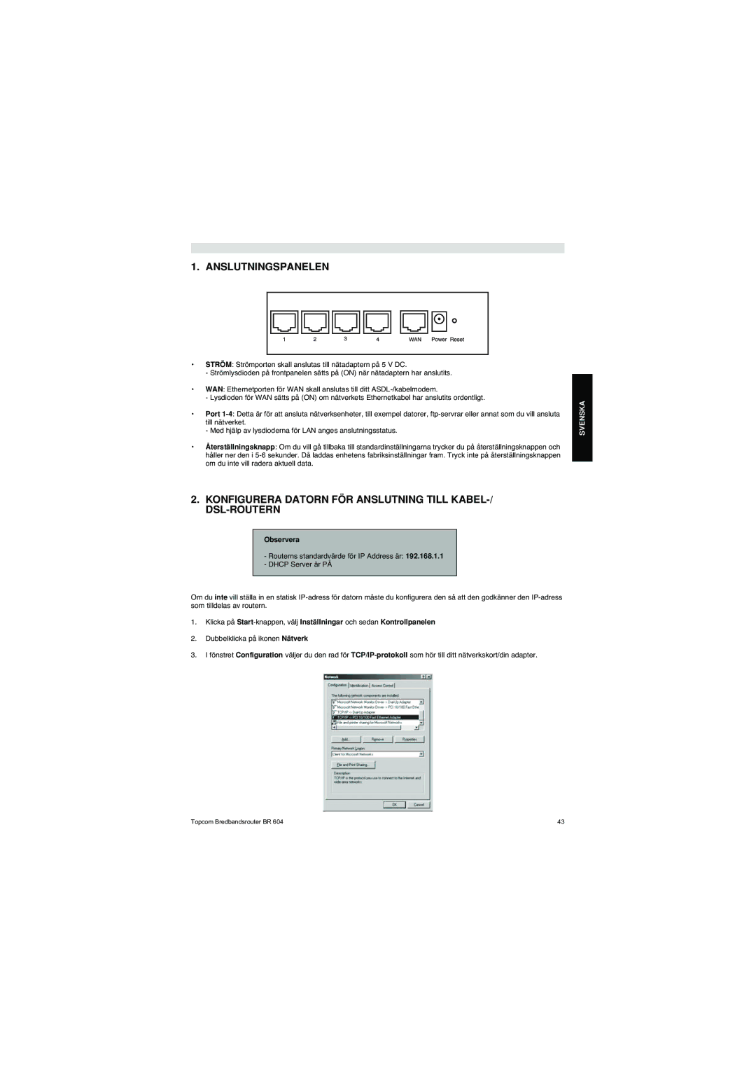 Topcom BR 604 Anslutningspanelen, Konfigurera Datorn FÖR Anslutning Till KABEL-/ DSL-ROUTERN, Observera 