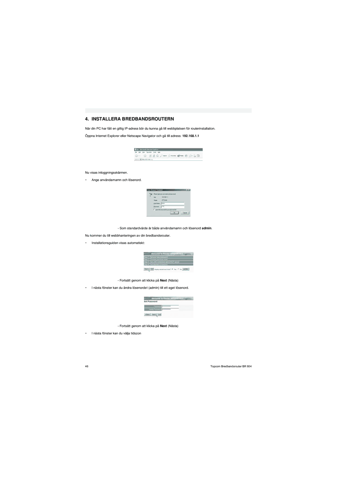 Topcom BR 604 manual do utilizador Installera Bredbandsroutern 