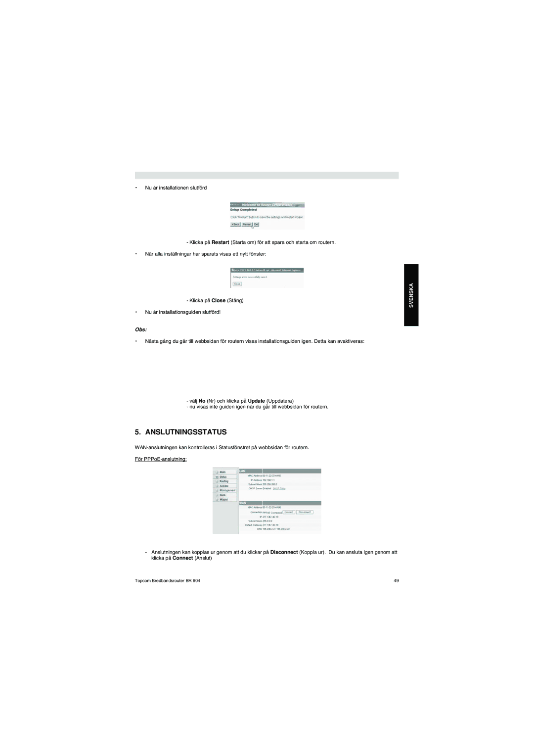 Topcom BR 604 manual do utilizador Anslutningsstatus, Obs 