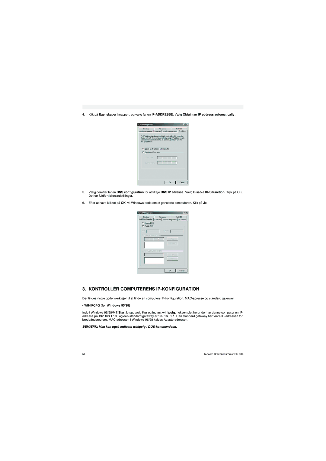 Topcom BR 604 Kontrollér Computerens IP-KONFIGURATION, Bemærk Man kan også indtaste winipcfg i DOS-kommandoen 