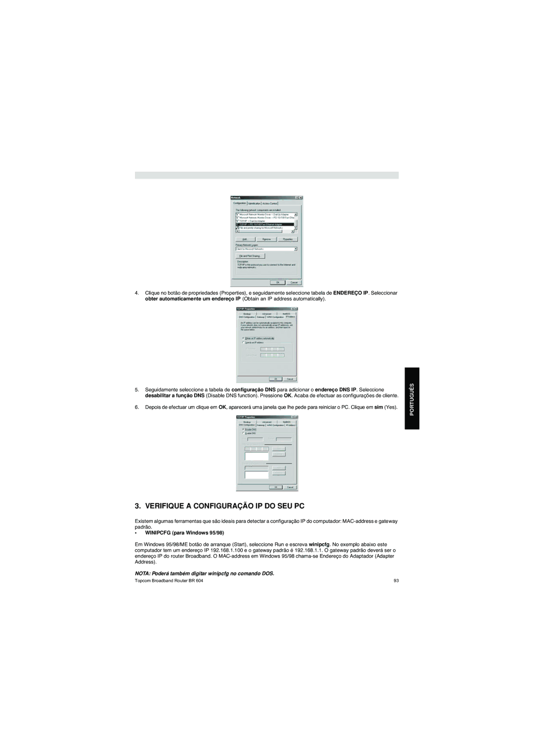 Topcom BR 604 Verifique a Configuração IP do SEU PC, Nota Poderá também digitar winipcfg no comando DOS 
