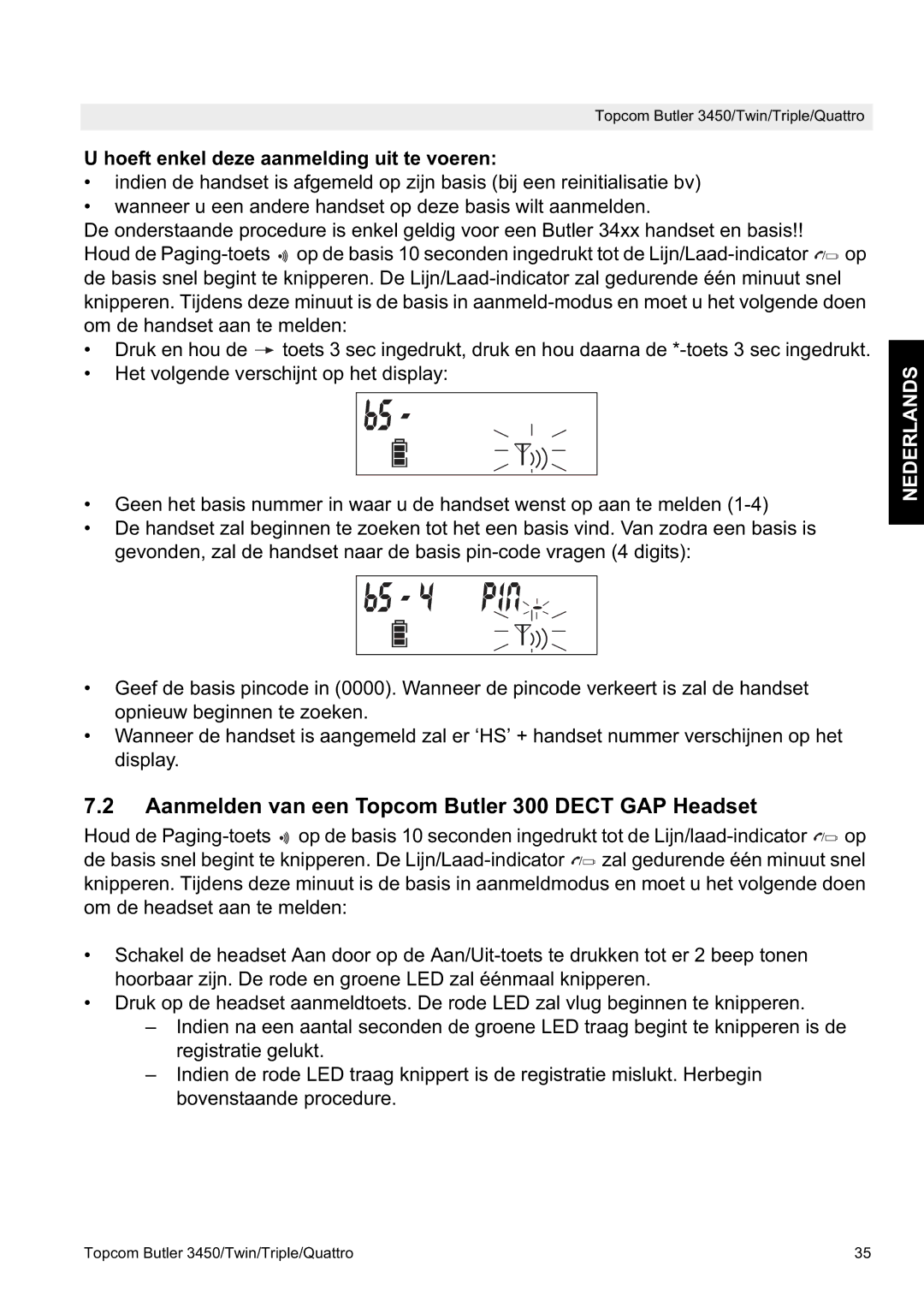 Topcom BUTLER 3450 manual Aanmelden van een Topcom Butler 300 Dect GAP Headset, Hoeft enkel deze aanmelding uit te voeren 