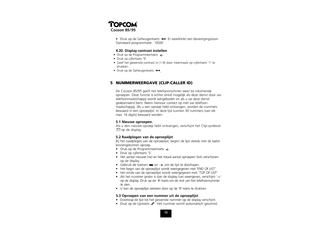 Topcom COCOON 85 Nummerweergave CLIP-CALLER ID, Display-contrast instellen, Nieuwe oproepen, Raadplegen van de oproeplijst 