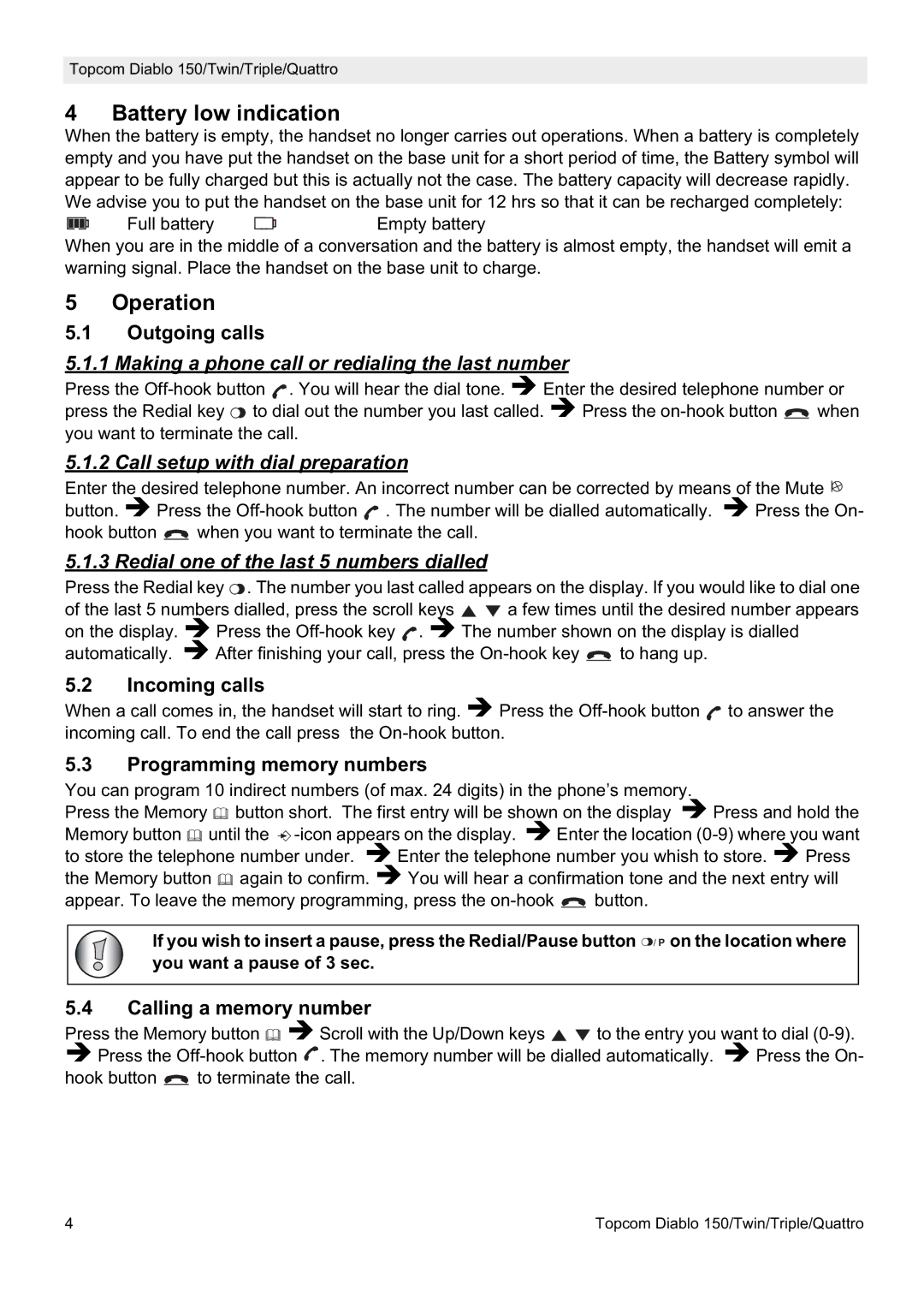 Topcom DIABLO 150 manual Battery low indication, Operation, Making a phone call or redialing the last number 