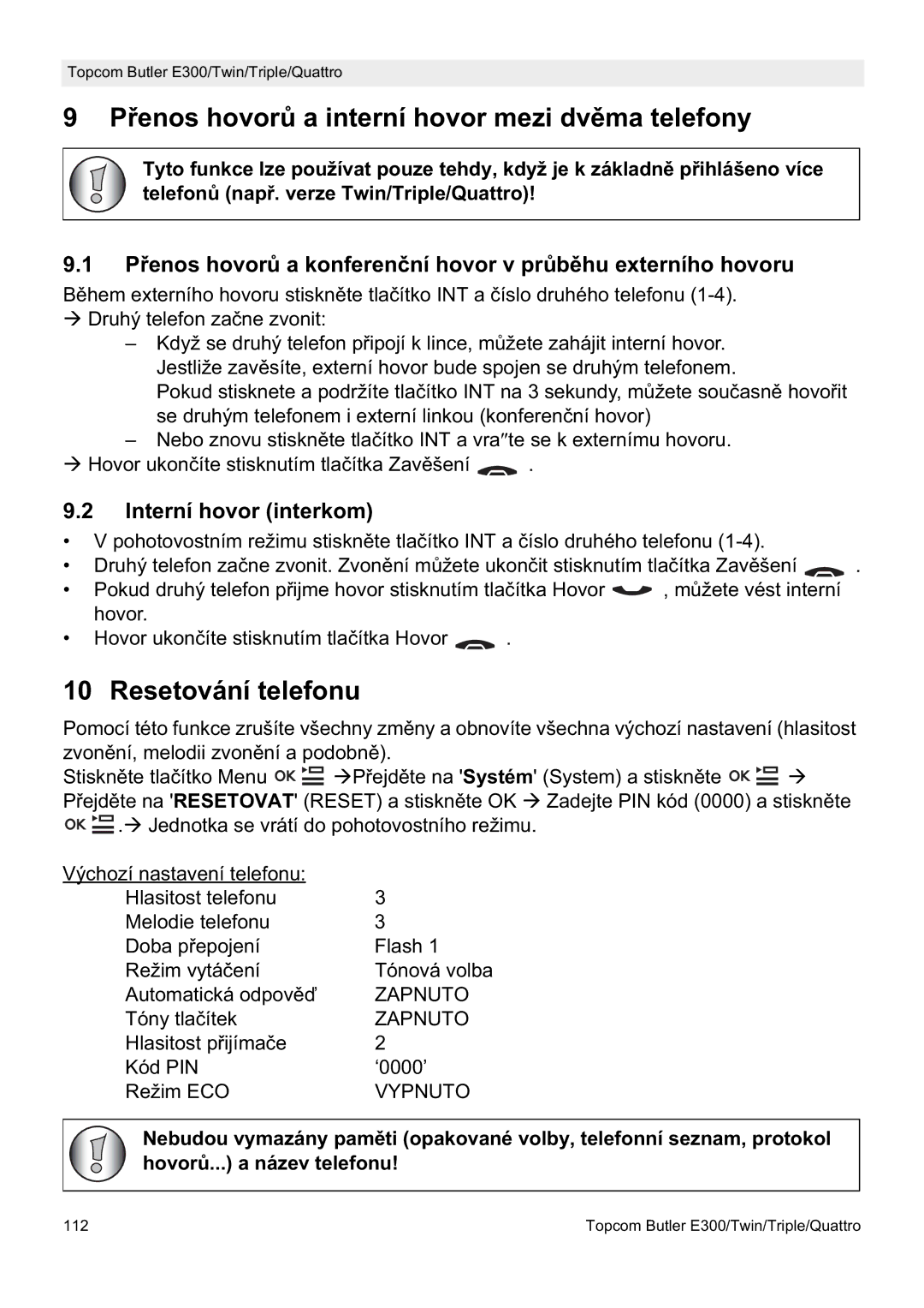 Topcom E300 PĜenos hovorĤ a interní hovor mezi dvČma telefony, Resetování telefonu, Interní hovor interkom 