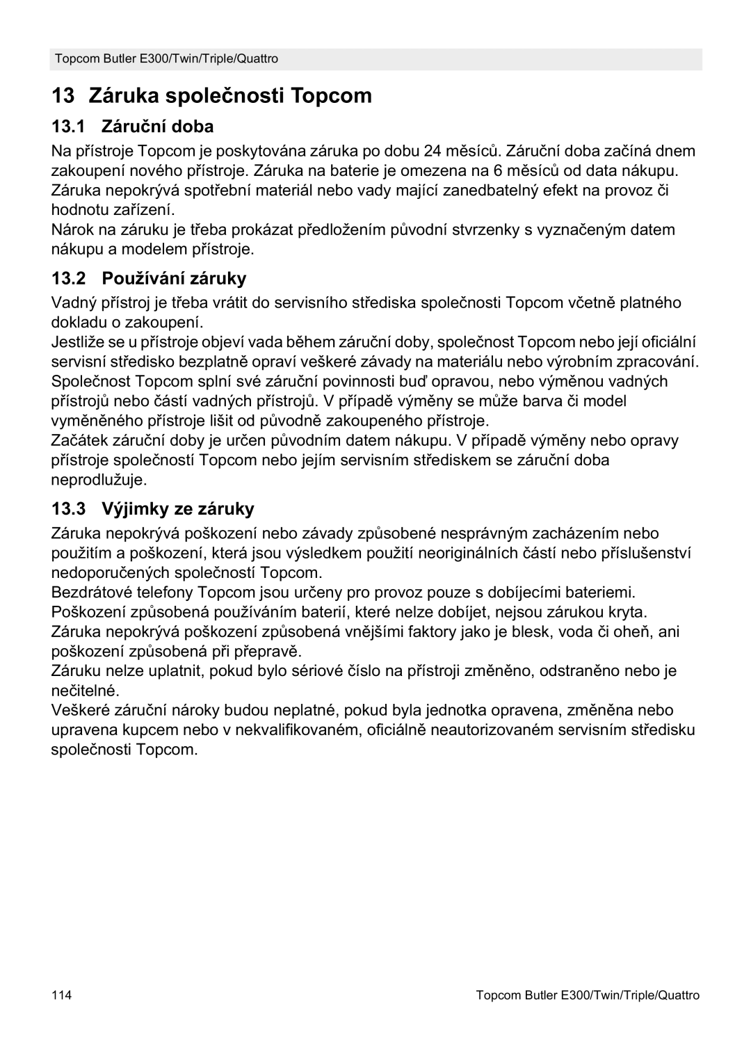 Topcom E300 13 Záruka spoleþnosti Topcom, 13.1 Záruþní doba, 13.2 Používání záruky, 13.3 Výjimky ze záruky 