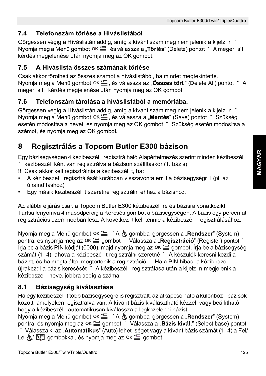 Topcom Regisztrálás a Topcom Butler E300 bázison, Telefonszám törlése a Híváslistából, Bázisegység kiválasztása 