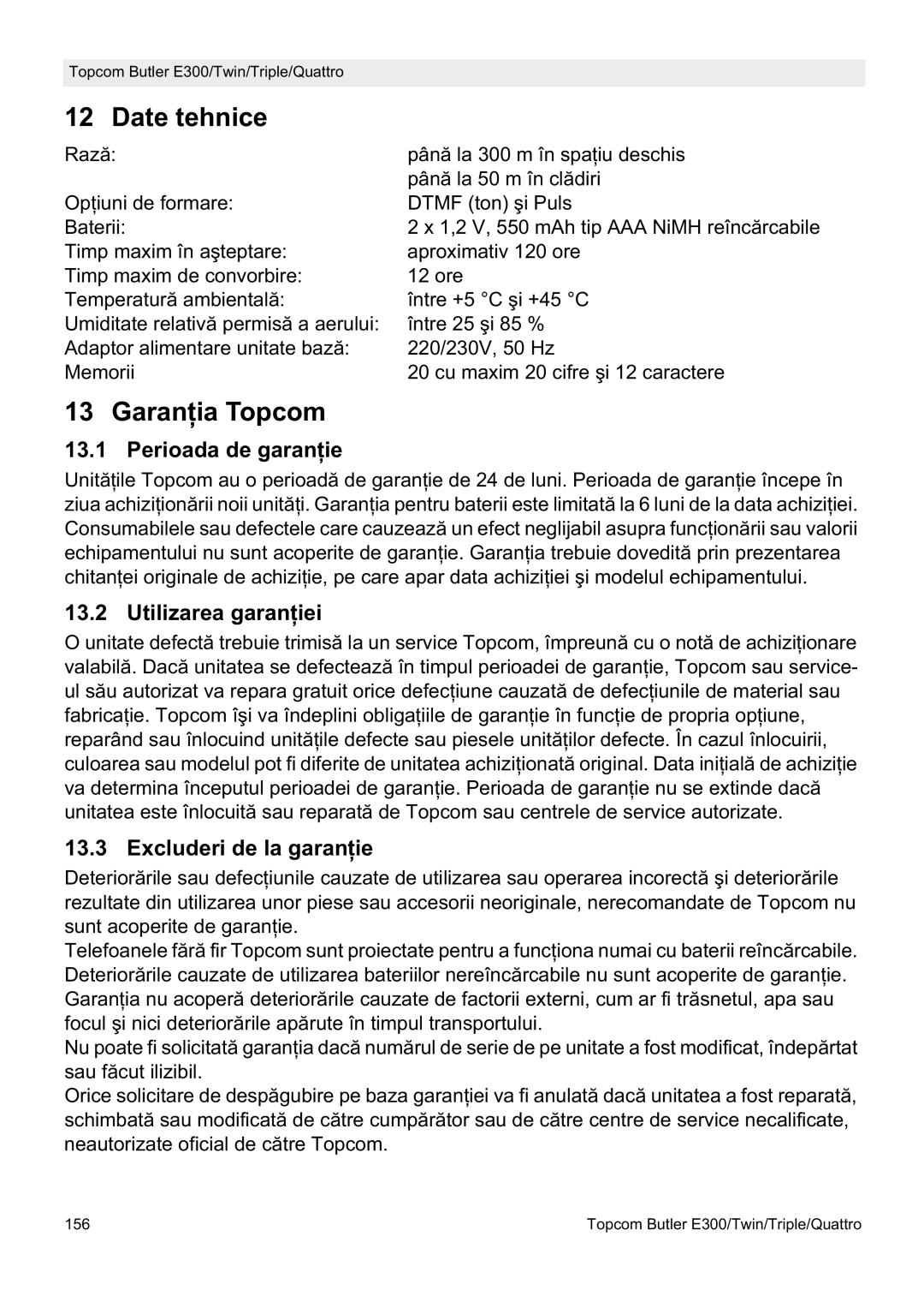 Topcom E300 Date tehnice, GaranĠia Topcom, Perioada de garanĠie, Utilizarea garanĠiei, Excluderi de la garanĠie 