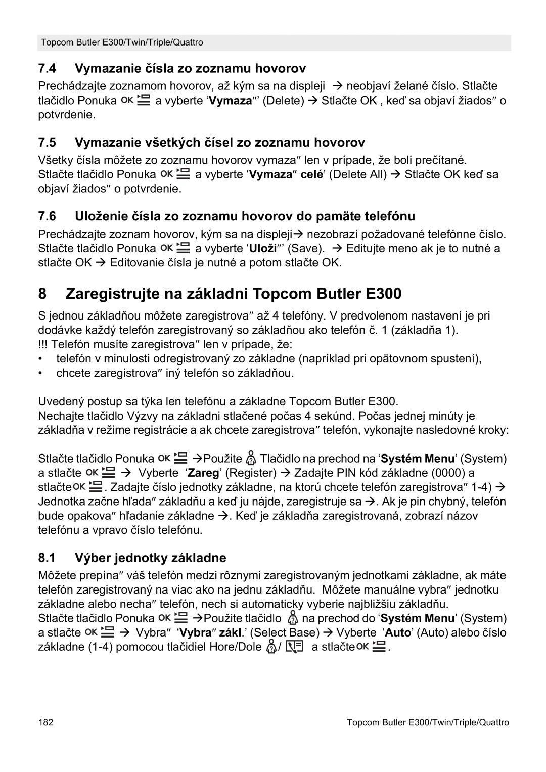 Topcom Zaregistrujte na základni Topcom Butler E300, Vymazanie þísla zo zoznamu hovorov, Výber jednotky základne 