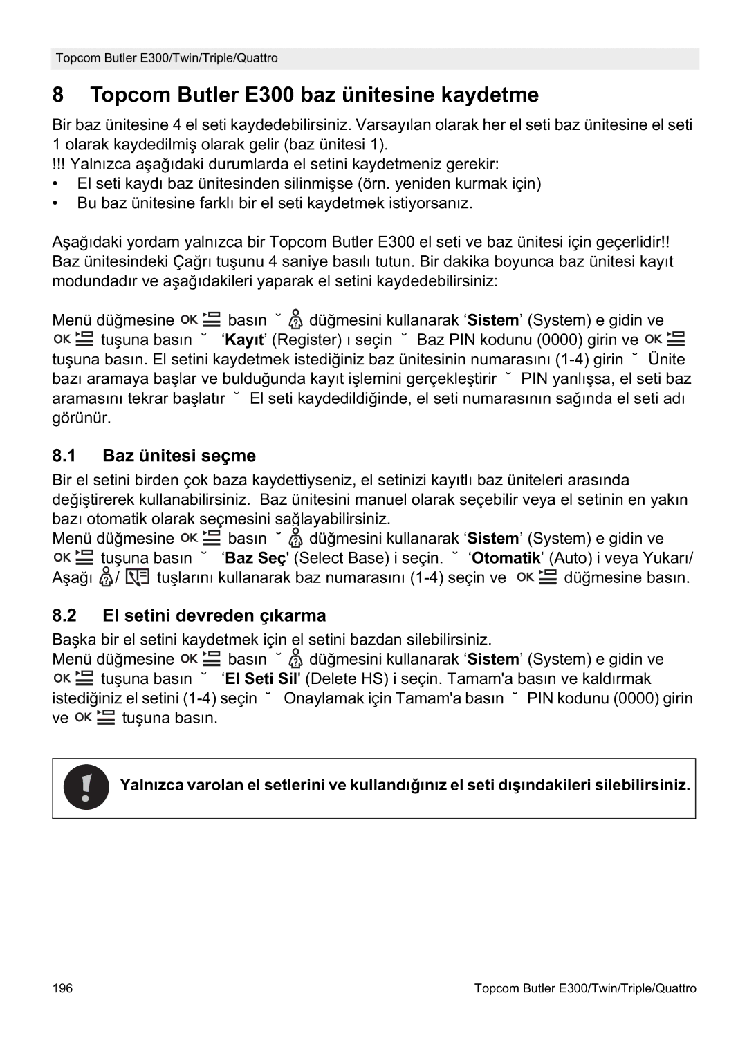 Topcom manual do utilizador Topcom Butler E300 baz ünitesine kaydetme, Baz ünitesi seçme, El setini devreden çıkarma 