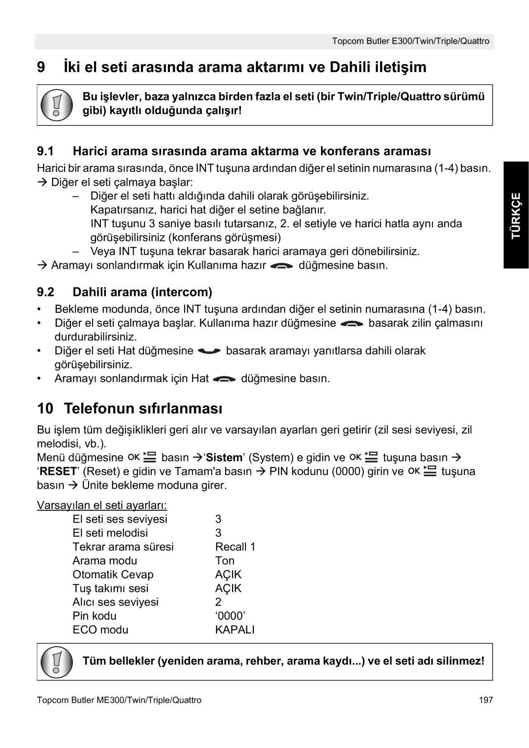 Topcom E300 Øki el seti arasında arama aktarımı ve Dahili iletiúim, Telefonun sıfırlanması, Dahili arama intercom 