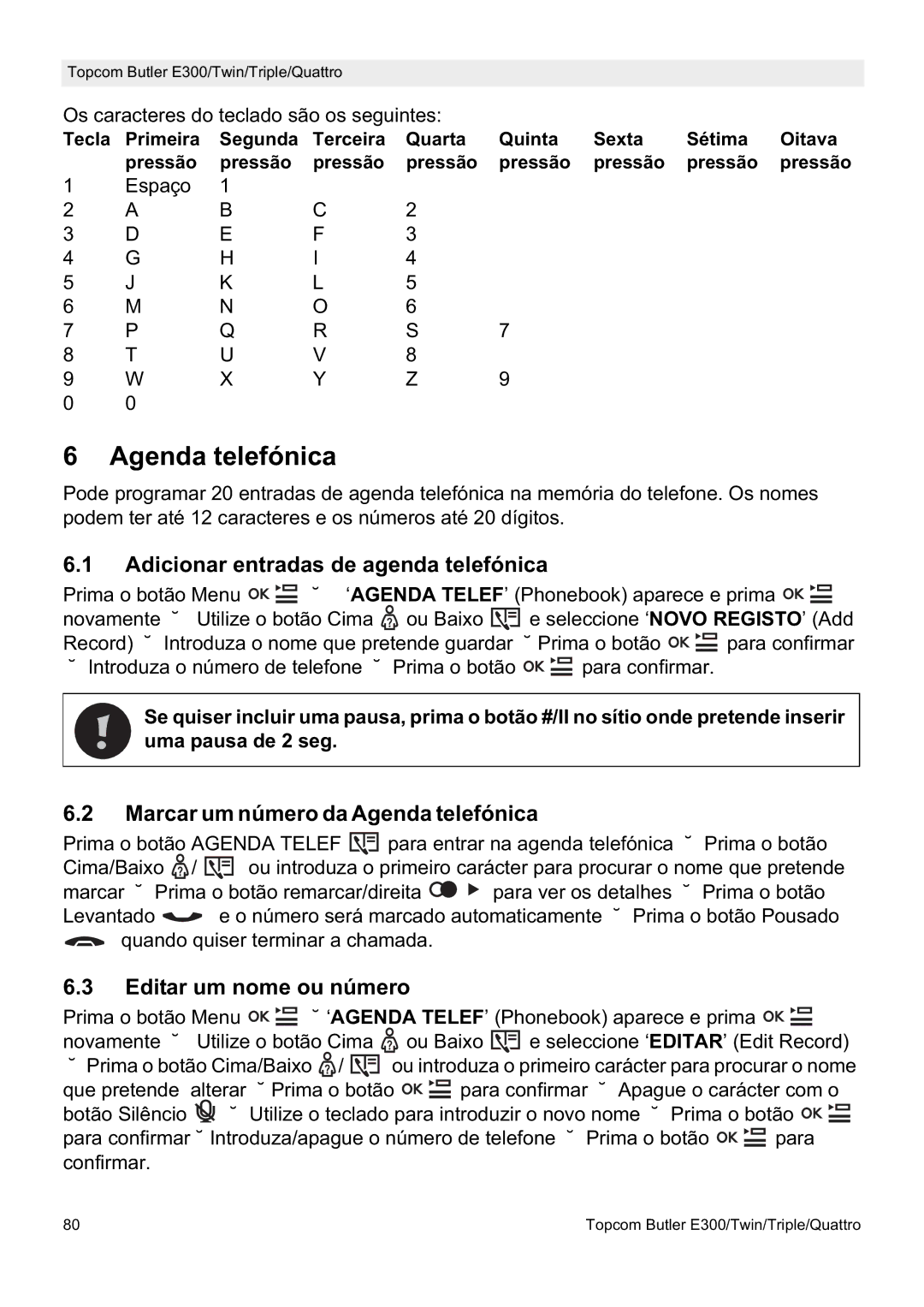 Topcom E300 Adicionar entradas de agenda telefónica, Marcar um número da Agenda telefónica, Editar um nome ou número 